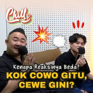 Kenapa Cara Cowok & Cewek Atasi Masalah Berbeda? Yuk Bahas Bareng! | Chill
