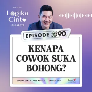 Eps 90 - Kenapa Cowok Suka Bohong?