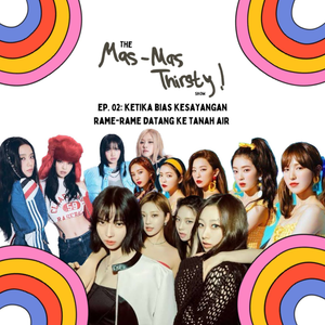 Ep. 02: Ketika Bias Kesayangan Rame-Rame Datang ke Tanah Air