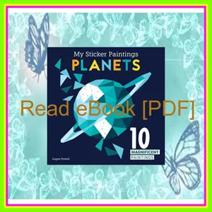 Read ebook [PDF] My Sticker Paintings Planets 10 Magnificent Paintings (Happy Fox Books) For Kids 6-10 - The Solar System from the Sun to Neptune  with Up to 90 Removable  Reusable Stickers per Design READ PDF EBOOK By Logan Powell