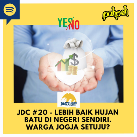 JDC #20 - Lebih Baik Hujan Batu di Negeri Sendiri. Warga Jogja Setuju?