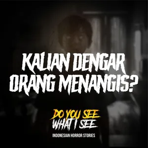 Kalian Dengar Orang Menangis? | #1396