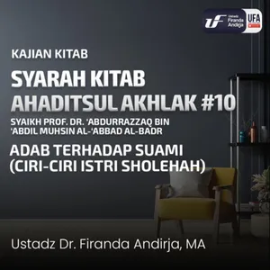 Hadist Akhlak #10 - Adab Terhadap Suami (Ciri Istri Shalehah) - Ustadz Dr. Firanda Andirja M.A.