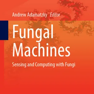 Downloaden Fungal Machines: Sensing and Computing with Fungi (Emergence, Complexity and Computation, 47) #download