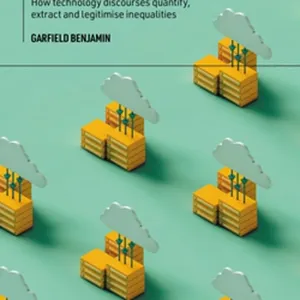 herunterladen Mistrust Issues: How Technology Discourses Quantify, Extract and Legitimize Inequalities #download
