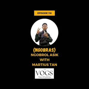 Episode 118 - Ngobrol Asik (NGOBRAS) with Martius Tan