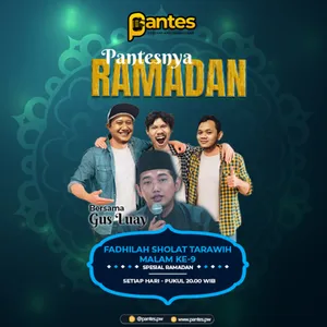 PANTESNYA RAMADHAN #9 : Keutamaan Tarawih Hari Kesembilan