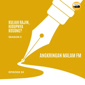 Kuliah Rajin, Hidupnya Kosong? #53