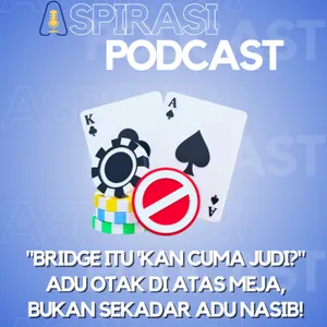 "Bridge Itu 'Kan Cuma Judi?" Adu Otak di Atas Meja, Bukan Sekadar Adu Nasib!
