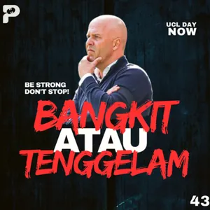 Episode 43 - "Bangkit Atau Tenggelam"