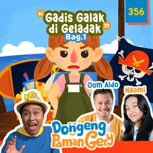 PODCAST DONGENG: Eps. 356 GADIS GALAK DI GELADAK (BAG.1)