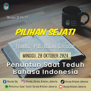 20-10-2024 - Pilihan Sejati (PST GKJ Bahasa Indonesia)