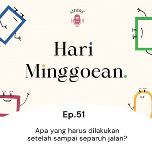 #51: Apa yang harus dilakukan setelah sampai separuh jalan?