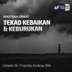 Tekad Kebaikan & Keburukan - Ustadz Dr Firanda Andirja MA