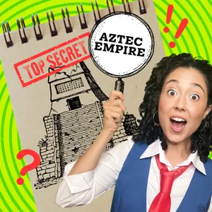 Carly Q's Super Secret Time Travel Guide: The Aztec Empire