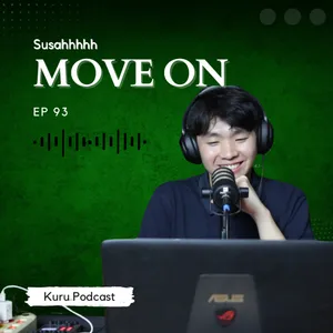 Episode 93 - Untuk kamu yang susah Move On!