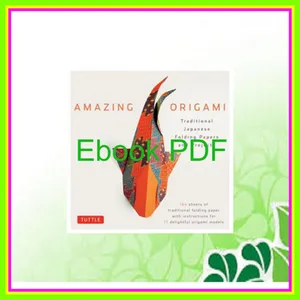 READ Amazing Origami Kit Traditional Japanese Folding Papers and Projects [144 Origami Papers with Book  17 Projects] READ PDF EBOOK By Tuttle Studio