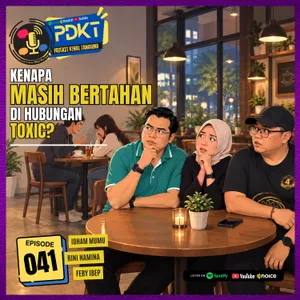 Kenapa Nggak?! | Eps. 041 - Kenapa Masih Bertahan di Hubungan Toxic