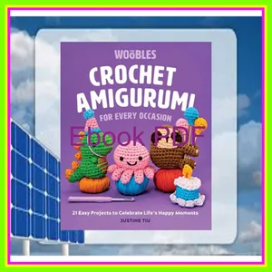 read ebook [pdf] Crochet Amigurumi for Every Occasion 21 Easy Projects to Celebrate Life's Happy Moments (The Woobles Crochet) [PDF mobi ePub] By Justine Tiu