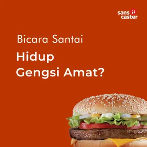 Bicara Santai: Hidup Gengsi Amat?