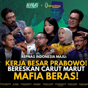 Kerja Besar Prabowo! Bereskan Carut Marut Mafia Beras! : REPNAS Indonesia Maju X Unpacking ID