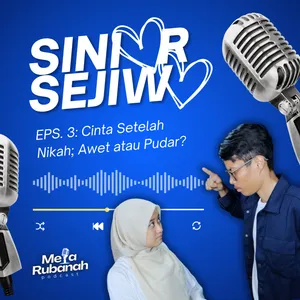 Siniar Sejiwa #3: Cinta Setelah Nikah; Awet atau Pudar?