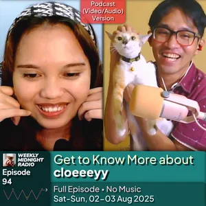 (ID/EN) #WMR EP 94: Get to Know More about @cloeeeyy • #WeeklyMidnightRadio