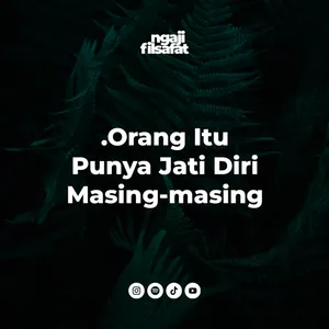 Fahruddin Faiz | Orang Itu Punya Jati Diri Masing-masing | Ngaji Filsafat