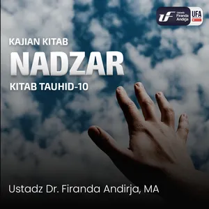  Nadzar - Ustadz Dr. Firanda Andirja Lc, M.A. 