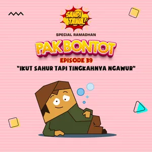 Pak Bontot Eps. 39 - Ikut Sahur Tapi Tingkahnya Ngawur
