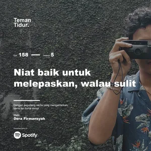 Eps. 158: Niat baik untuk melepaskan, walau sulit