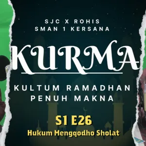 HUKUM MENGQODHO SHOLAT - AHMAD NAUFAL, S.Pd. | KURMA S1 E26 SMAN 1 KERSANA
