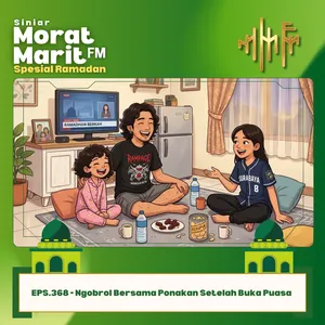EPS.368 - Ngobrol Bersama Ponakan Setelah Buka Puasa