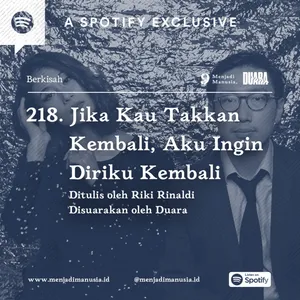 218. Jika Kau Takkan Kembali, Aku Ingin Diriku Kembali
