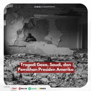 Tragedi Gaza, Saudi, dan Pemilihan Presiden Amerika