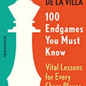 Download [ePub]] 100 Endgames You Must Know: Vital Lessons for Every Chess Player #download