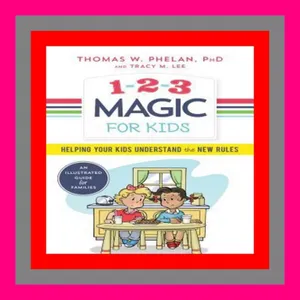 EBOOK [P.D.F] 1-2-3 Magic for Kids Helping Your Kids Understand the New Rules Full PDF