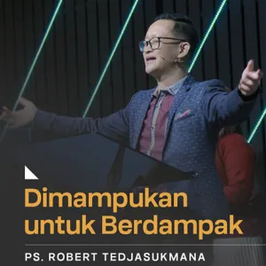 “DIMAMPUKAN UNTUK BERDAMPAK” | Ps. Robert Tedjasukmana | GMS Surabaya Siwalankerto