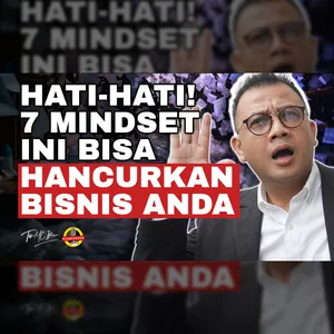 Fakta Tentang Mindset Pengusaha: 7 hal Ini Bikin Bisnis Hancur!