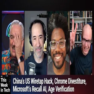 TWiT 1007: All the Hotdogs in the World - China's "Salt Typhoon" Hack, Google on the Chopping Block, Recall AI