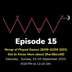 (ID/EN) #WMR EP 15: Recap of Played Games 28 August - 02 September 2023, Get to Know More about ShortBurstID • #WeeklyMidnightRadio