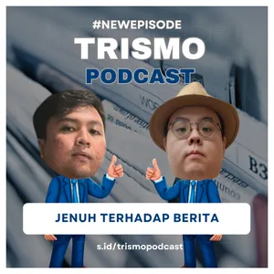 S9E7: Jenuh terhadap Berita