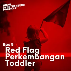 Red Flag Perkembangan Toddler