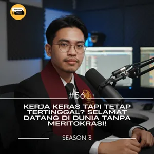 Kerja Keras Tapi Tetap Tertinggal? Selamat Datang di Dunia Tanpa Meritokrasi! #56
