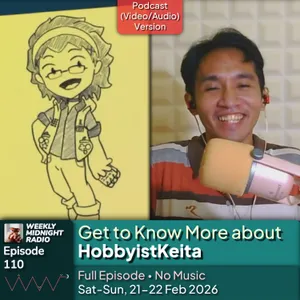 (ID/EN) #WMR EP 110: Get to Know More about @HobbyistKeita • #WeeklyMidnightRadio