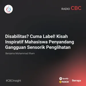 Disabilitas? Cuma Label! #CBCInsight Kisah Inspiratif Mahasiswa Penyandang Gangguan Penglihatan 