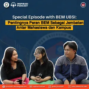 29. Special Episode with BEM UBSI: Pentingnya Peran BEM Sebagai Jembatan Antar Mahasiswa dan Kampus