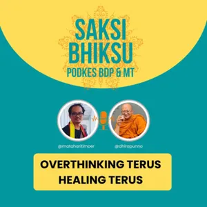 Saksi Bhiksu - Overthinking