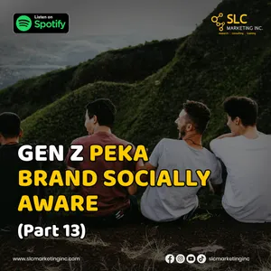 Part 13 : Gen Z Peka Brand Socially Aware 