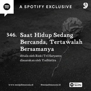 346. Saat Hidup Sedang Bercanda, Tertawalah Bersamanya